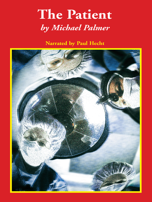 Title details for The Patient by Michael Palmer - Available